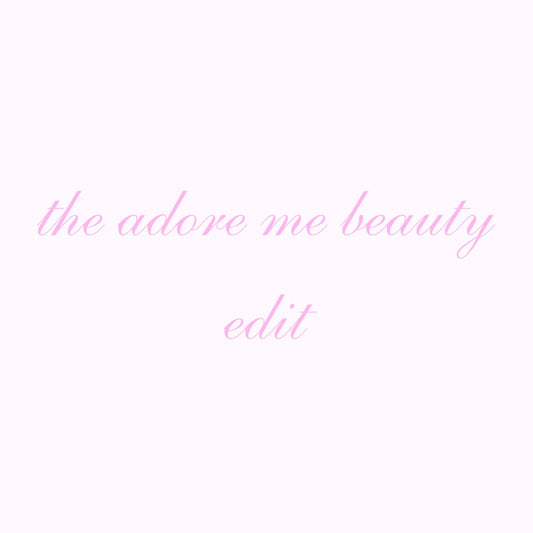 the adore me beauty edit ♡