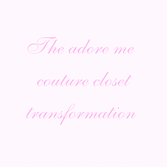 the adore me couture closet transformation ♡