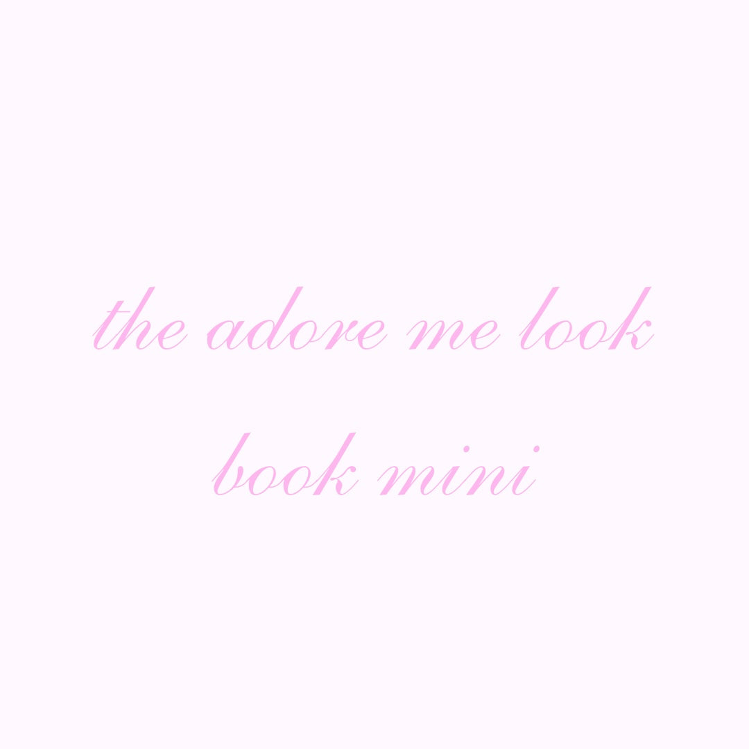 the adore me look book mini ♡︎